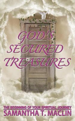 Samantha Tracy Maclin - God's Secured Treasures: The Beginning of Your Spiritual Journey, Häftad