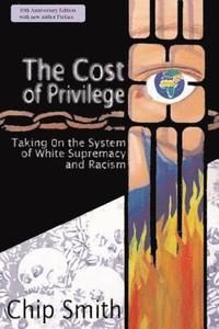 bokomslag The Cost of Privilege: Taking on the System of White Supremacy and Racism