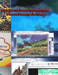 bokomslag Mark Xiornik Rozen Pettinelli Color Artwork Drawings by Hand