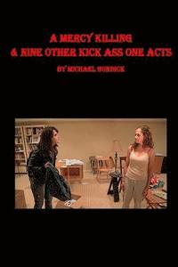 bokomslag A Mercy Killing & Nine Other Kick Ass One Acts