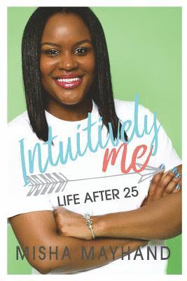 Life After 25: Intuitively Me 1