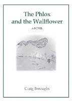 bokomslag The Phlox and the Wallflower