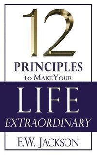 bokomslag 12 Principles to Make Your Life Extraordinary