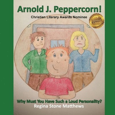 Arnold J. Peppercorn!: Why Must You Have Such a Loud Personality? 1