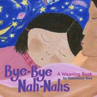 bokomslag Bye-Bye Nah-Nahs: A Weaning Book