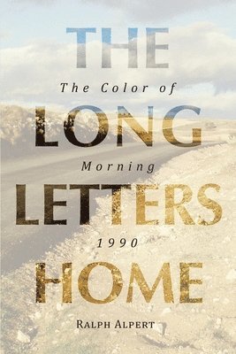 The Long Letters Home: The Color of Morning 1990 (BW) 1