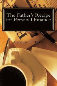 bokomslag The Father's Recipe for Personal Finance: A Believer's Guide