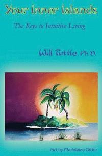 bokomslag Your Inner Islands: The Keys to Intuitive Living