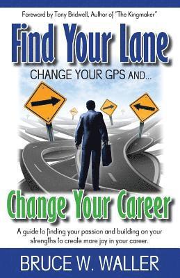 bokomslag Find Your Lane: Change your GPS, Change your Career