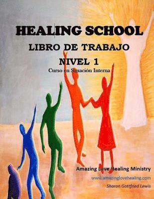 Sharon L. Lewis - Healing School Libro de Trabajo Nivel 1: Curso en Sanación Interna, Häftad