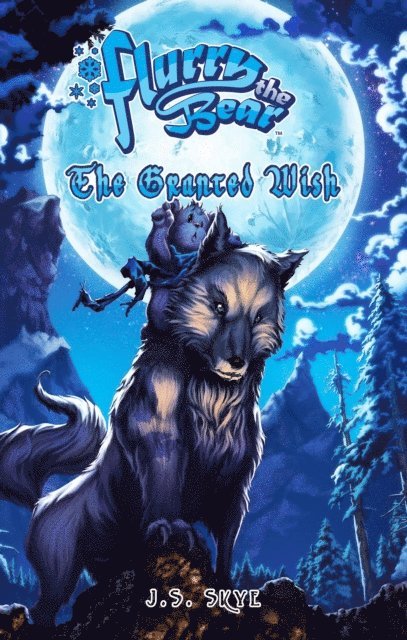 The Granted Wish (Flurry the Bear - Book 1) 1