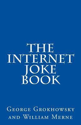 William Merne, George Grokhowsky - The Internet Joke Book, Häftad