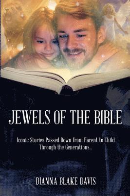 bokomslag Jewels of the Bible: Iconic Stories Passed Down from Parent to Child Through the Generations...