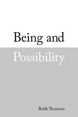 Robb Thomson - Being and Possibility, Häftad