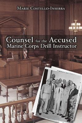 bokomslag Counsel for the Accused Marine Corps Drill Instructor