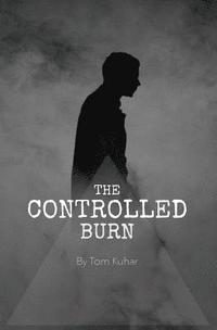 bokomslag The Controlled Burn: I'm Not Thinking