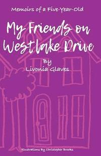 bokomslag Memoirs of a Five-Year-Old: My Friends on Westlake Drive
