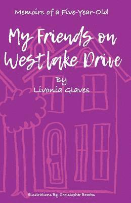 Memoirs of a Five-Year-Old: My Friends on Westlake Drive 1