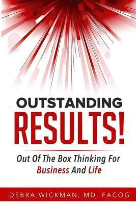 bokomslag Outstanding RESULTS!: Out Of The Box Thinking For Business And Life