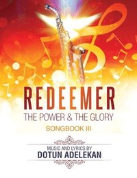 bokomslag Redeemer the Power & the Glory Songbook 3