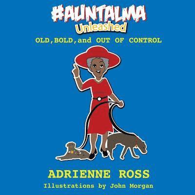 #AuntAlma Unleashed: Old, Bold, and Out of Control 1