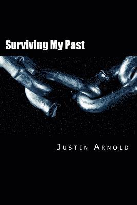 Justin Arnold - Surviving My Past, Häftad
