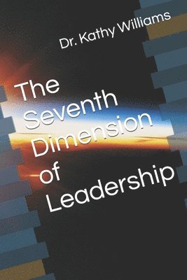bokomslag The Seventh Dimension of Leadership