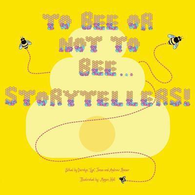 Darolyn Lyn Jones, Andrew Rosser, Darolyn "Lyn" Jones - To Bee or Not to Bee...Storytellers, Häftad