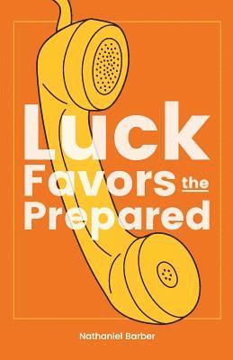 Luck Favors the Prepared 1