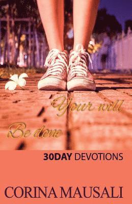 bokomslag Your Will Be Done: 30 Day Devotions