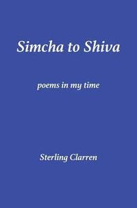 bokomslag Simcha to Shiva: Poems in My Time