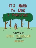 bokomslag It's Hard to Hug a Porcupine