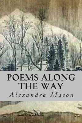 Alexandra Mason - Poems Along the Way, Häftad