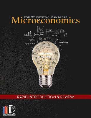 Microeconomics for Students and Managers: Rapid Introduction and Review 1