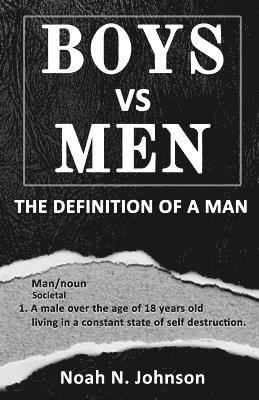 Boys VS Men: The Definition Of A Man 1