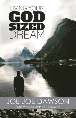 Living Your God Sized Dream 1
