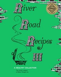 bokomslag River Road Recipes III: A Healthy Collection