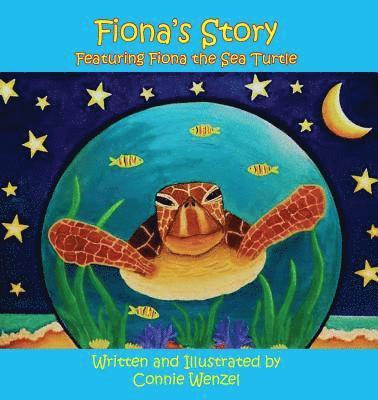 Connie S. Wenzel, Connie S Wenzel, Cortney B. Warsh, Cortney B Warsh - Fiona's Story - Featuring Fiona The Sea Turtle, Häftad