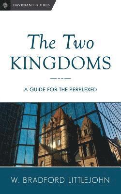 The Two Kingdoms: A Guide for the Perplexed 1