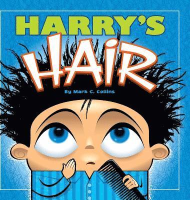 Mark C Collins, Mark C. Collins - Harry's Hair, Inbunden