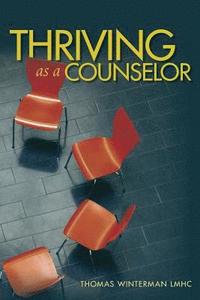 bokomslag Thriving as a Counselor