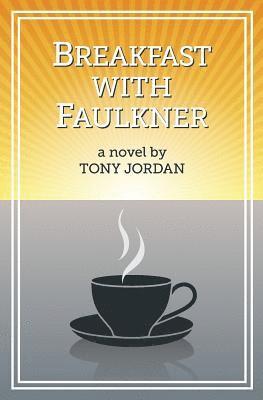 bokomslag Breakfast with Faulkner