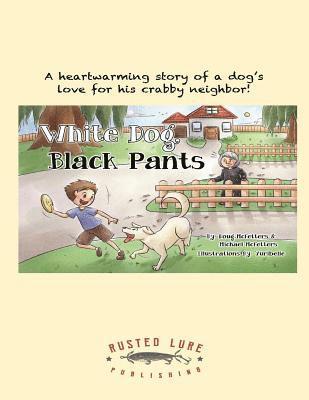 Michael W. McFetters - White Dog, Black Pants, Häftad