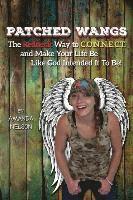 Patched Wangs: The Redneck Way to C.O.N.N.E.C.T. and Make Your Life Be Like God Intended It To Be! 1