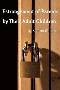 bokomslag Estrangement of Parents by Their Adult Children