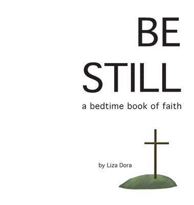 Liza Dora, Jolie Gray - Be Still, Inbunden