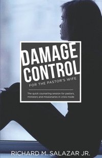 bokomslag DAMAGE CONTROL for the Pastor's Wife: The quick counseling session for wives of pastors, ministers, and missionaries