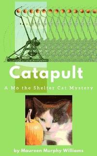 bokomslag Catapult: A Mo the Shelter Cat Mystery