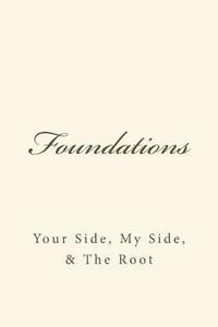bokomslag FOUNDATIONS Your Side, My Side, & The Root