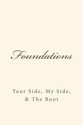 bokomslag FOUNDATIONS Your Side, My Side, & The Root